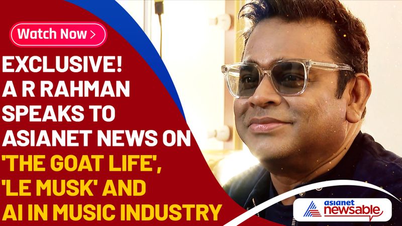 EXCLUSIVE! A R Rahman Speaks to Asianet News on 'The Goat Life', 'Le Musk' and AI in music industry (WATCH)