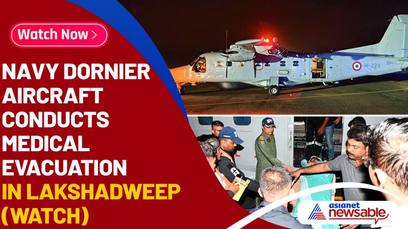 Navy Dornier aircraft conducts medical evacuation in Lakshadweep (WATCH)