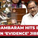 Chidambaram Responds to ‘Evidence’ Remark, Questions Operation Sindoor’s Decisiveness