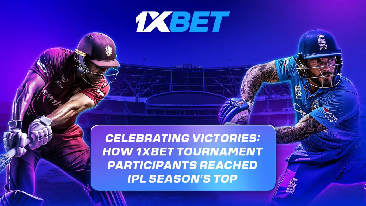 1xBet tournament participants reached the top of the IPL season