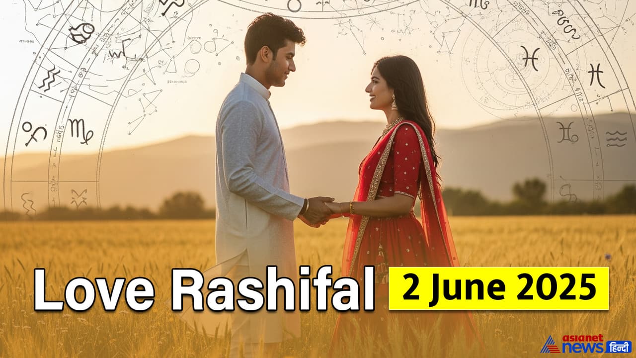Love Rashifal_2 JUne 2025 Love Rashifal_2 JUne 2025