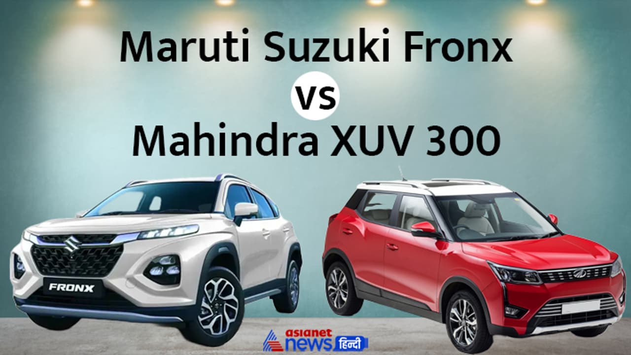 Maruti Suzuki Fronx vs Mahindra XUV 300