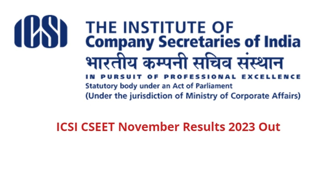 ICSI CSEET November Results 2023 Out ICSI CSEET November Results 2023 Out