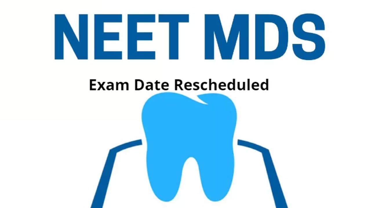 NEET MDS 2024 exam date rescheduled NEET MDS 2024 exam date rescheduled
