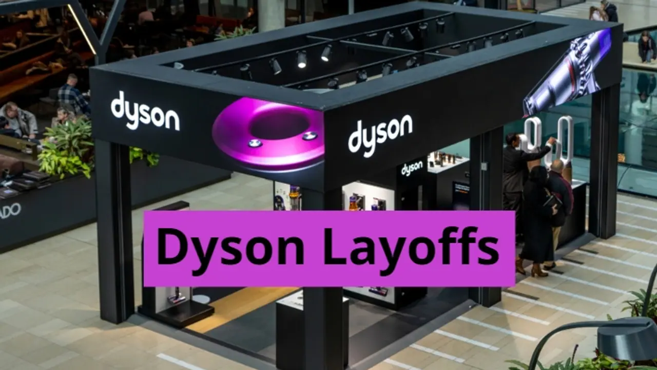 Dyson Layoffs Dyson Layoffs