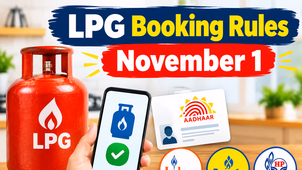 LPG Booking Rules From November 1 Aadhaar eKYC Subsidy and Refill Updates LPG Booking Rules From November 1 Aadhaar eKYC Subsidy and Refill Updates