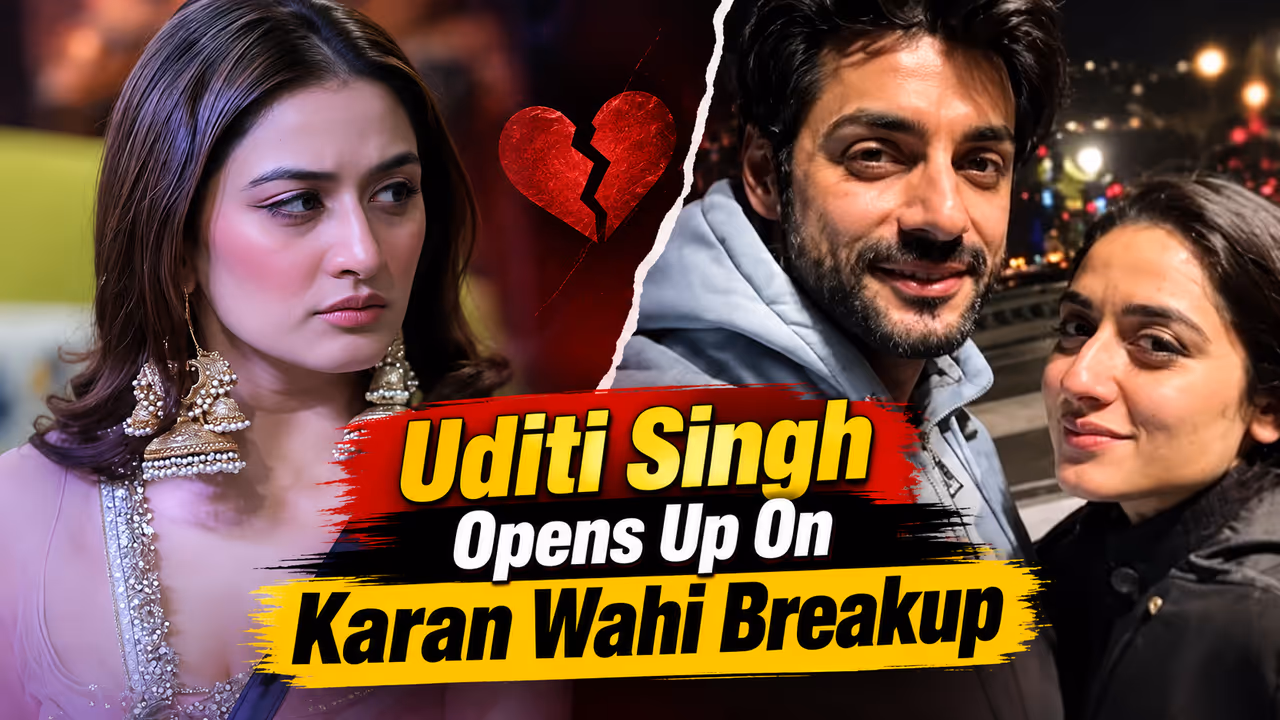 Bigg Boss 20: Uditi Singh Karan Wahi Breakup Bigg Boss 20: Uditi Singh Karan Wahi Breakup