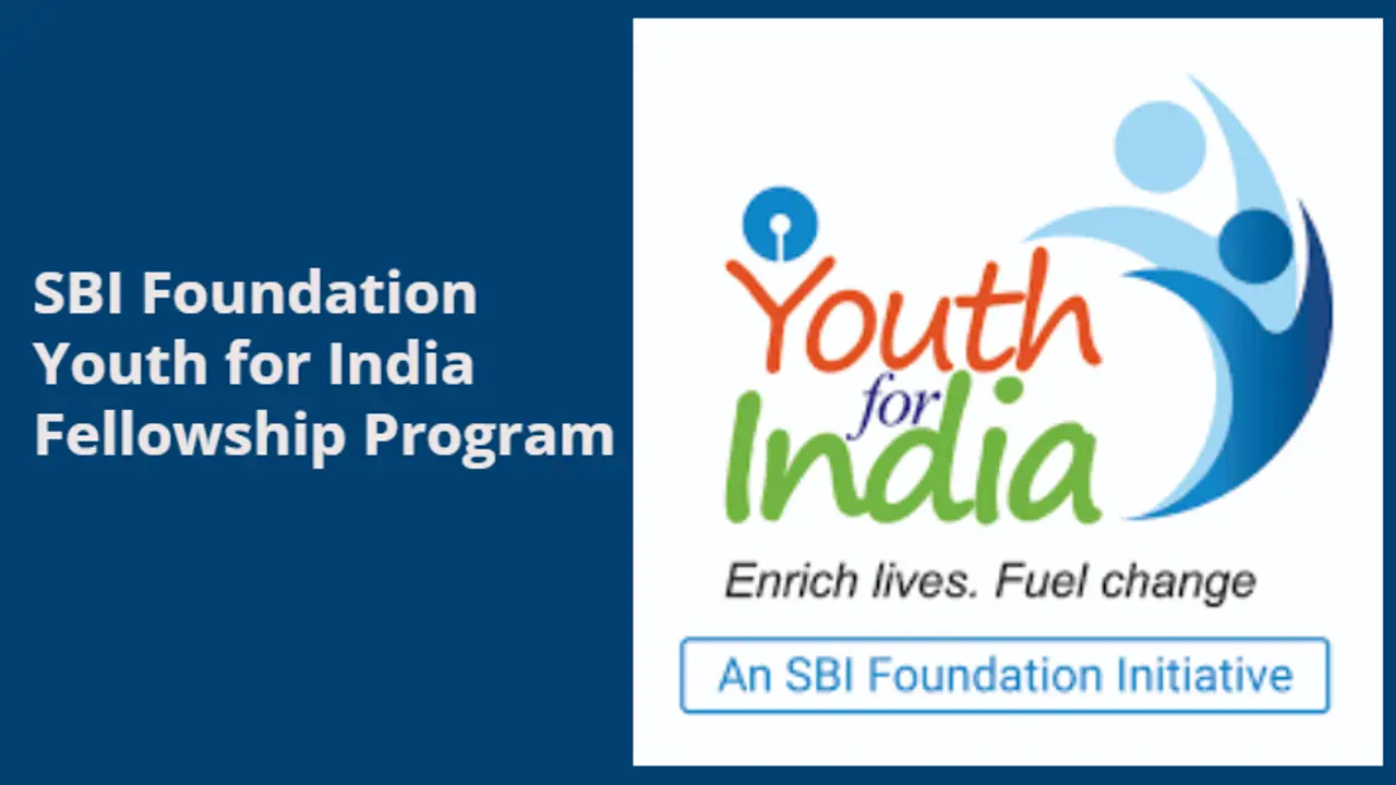 SBI Foundation Youth for India Fellowship Program SBI Foundation Youth for India Fellowship Program