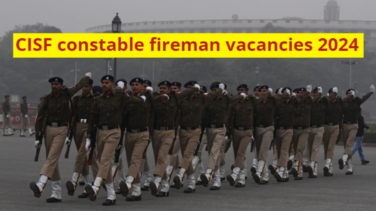 CISF constable fireman vacancies 2024 CISF constable fireman vacancies 2024