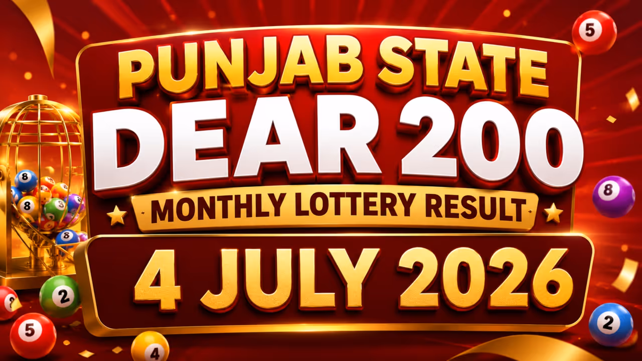 Punjab State Dear 200 Monthly Lottery Result, 4 July 2026 Punjab State Dear 200 Monthly Lottery Result, 4 July 2026