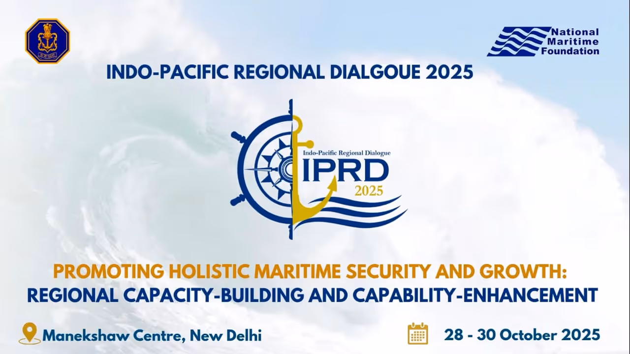 Indian Navy's Indo Pacific Regional Dialogue from October 28 Indian Navy's Indo Pacific Regional Dialogue from October 28