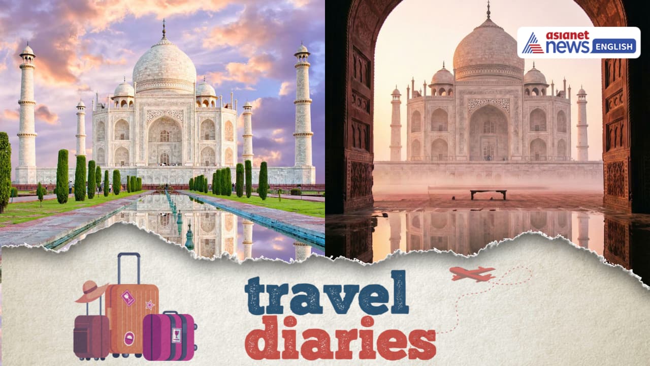 Travel Diaries | Agra: Taj Mahal - UNESCO World Heritage Site, Mughal Legacy, Historic Forts and Cultural Wonders