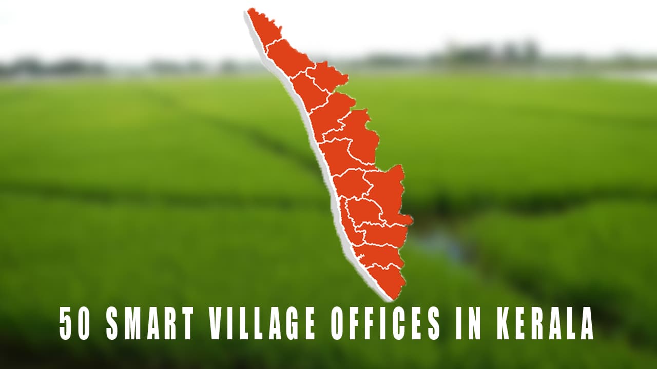 50 Smart village offices in Kerala 50 Smart village offices in Kerala