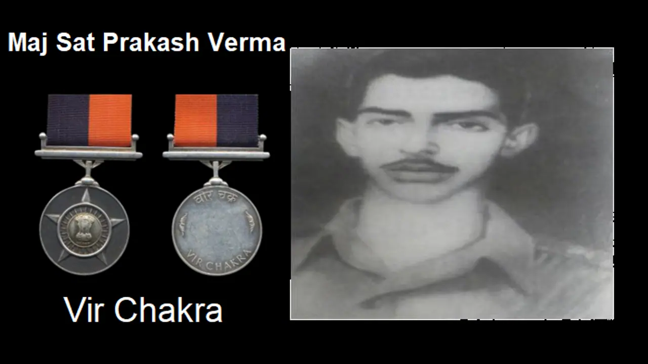 Saluting Major Sat Prakash Verma: Vir Chakra, 1965 Indo Pak War Saluting Major Sat Prakash Verma: Vir Chakra, 1965 Indo Pak War