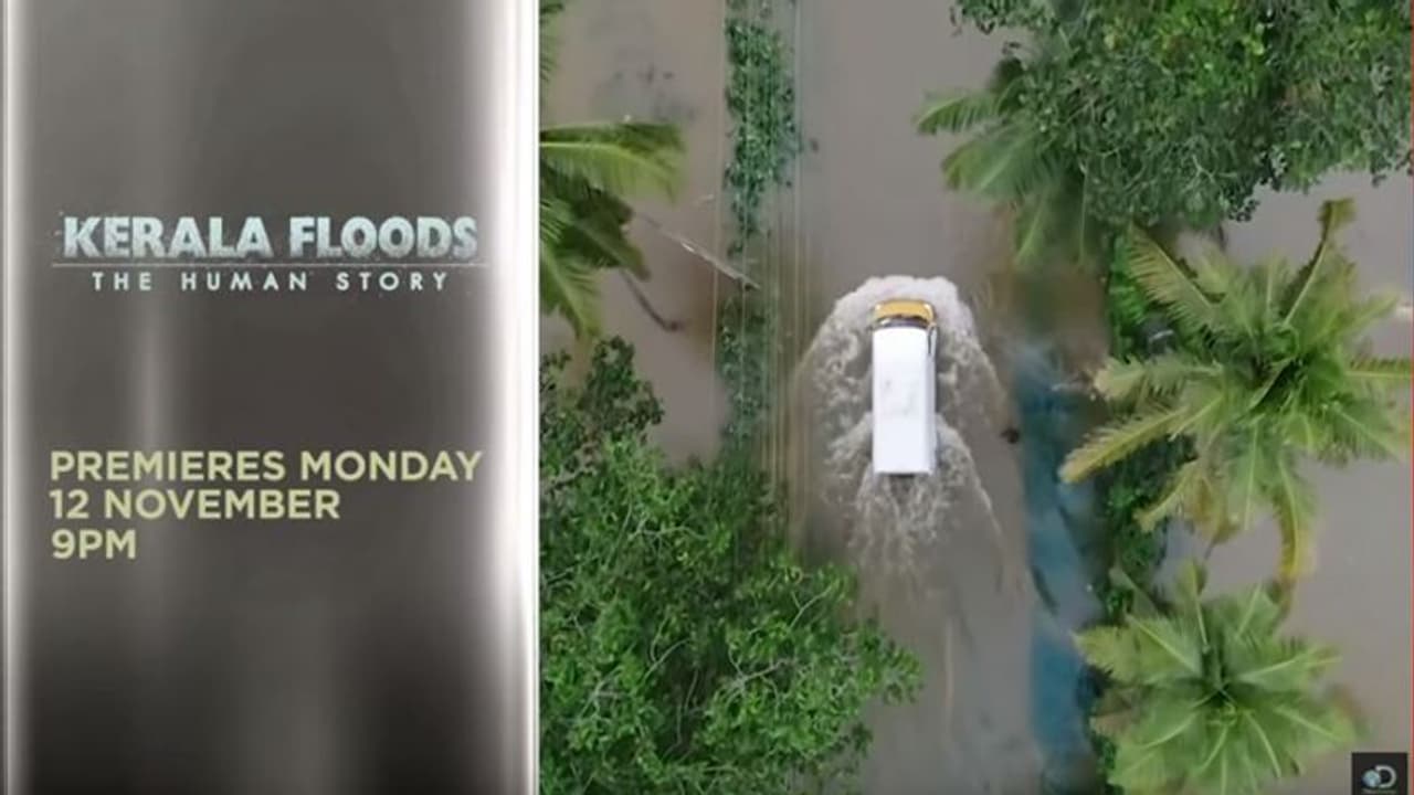 പ്രളയകേരളം; ഡോക്യുമെന്‍ററിയാക്കാന്‍ ഡിസ്കവറി ചാനല്‍, പ്രോമോ പുറത്തു വിട്ടു