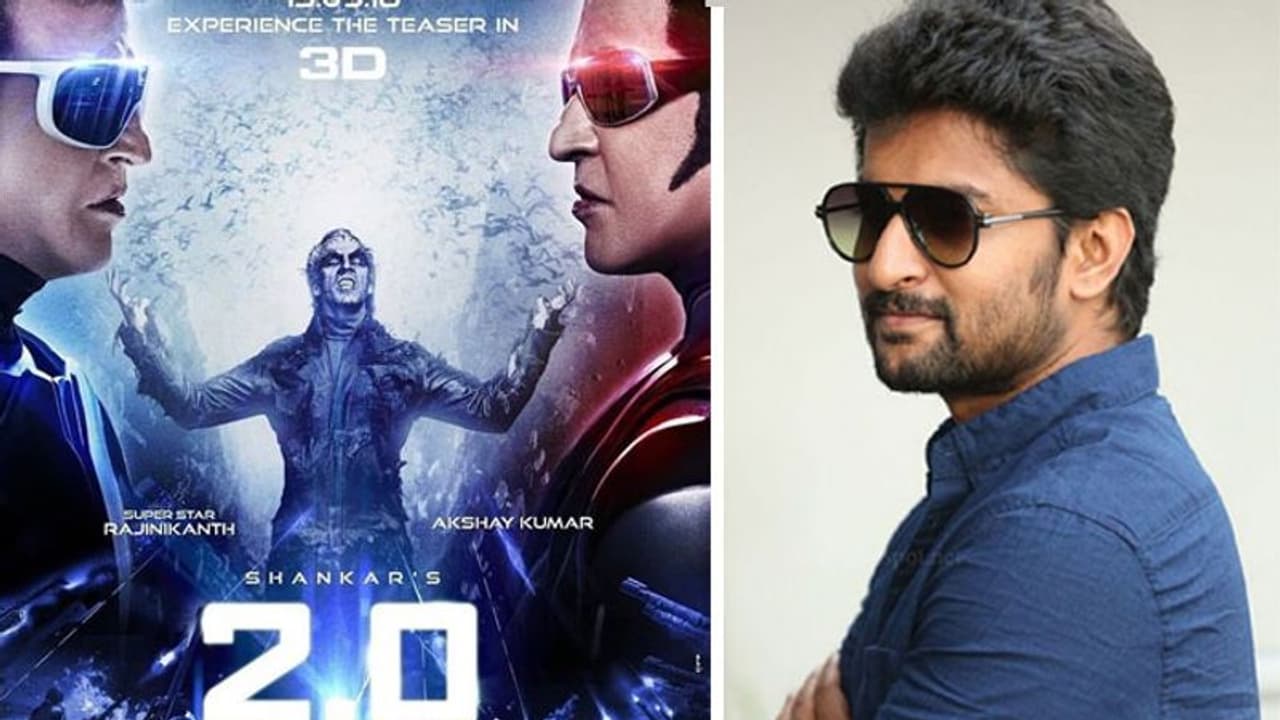 బాక్సాఫీస్ కి దిగిపోద్ది.. '2.0' పై నాని కామెంట్! బాక్సాఫీస్ కి దిగిపోద్ది.. '2.0' పై నాని కామెంట్!