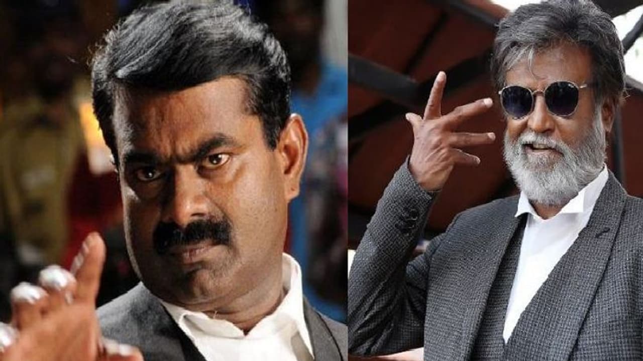 രജനീകാന്ത് നടന് മാത്രമാണ്; നേതാവെന്ന് വിളിക്കുന്നവരെ കൊന്നുകളയണമെന്ന് സംവിധായകന് സീമാന് രജനീകാന്ത് നടന് മാത്രമാണ്; നേതാവെന്ന് വിളിക്കുന്നവരെ കൊന്നുകളയണമെന്ന് സംവിധായകന് സീമാന്