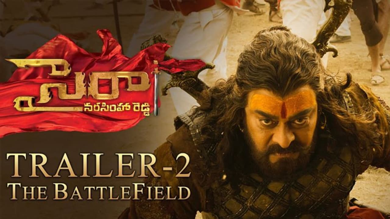 సైరా ట్రైలర్ 2.. యాక్షన్ డోస్ మాములుగా లేదు!