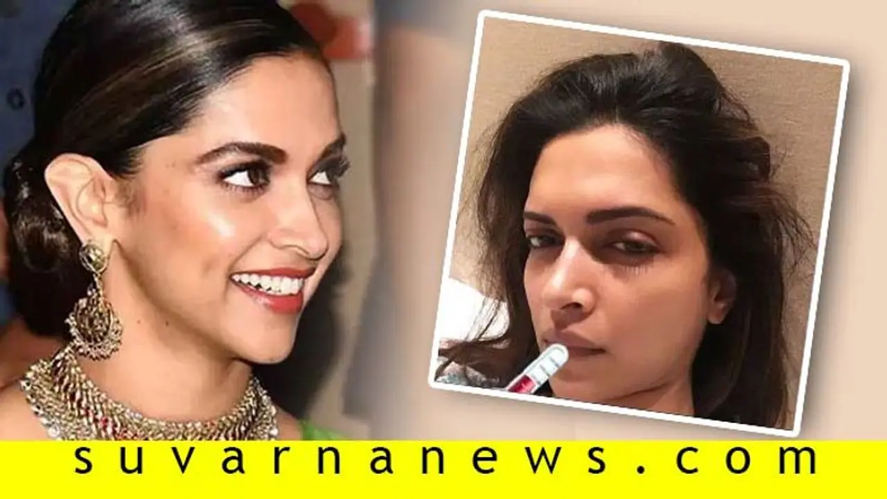 ಗೆಳತಿ ಮದ್ವೆ ವೇಳೆ ಭಾರೀ ಮಸ್ತಿ ಬಳಿಕ ನಟಿ ದೀಪಿಕಾಗೆ ಜ್ವರ