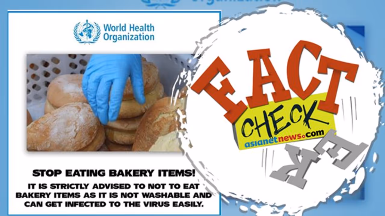 ബേക്കറി ഉല്‍പന്നങ്ങള്‍ കഴിക്കുന്നത് കൊറോണ വൈറസ് ബാധയ്ക്ക് കാരണമാകുമോ? വസ്തുത ഇതാണ്