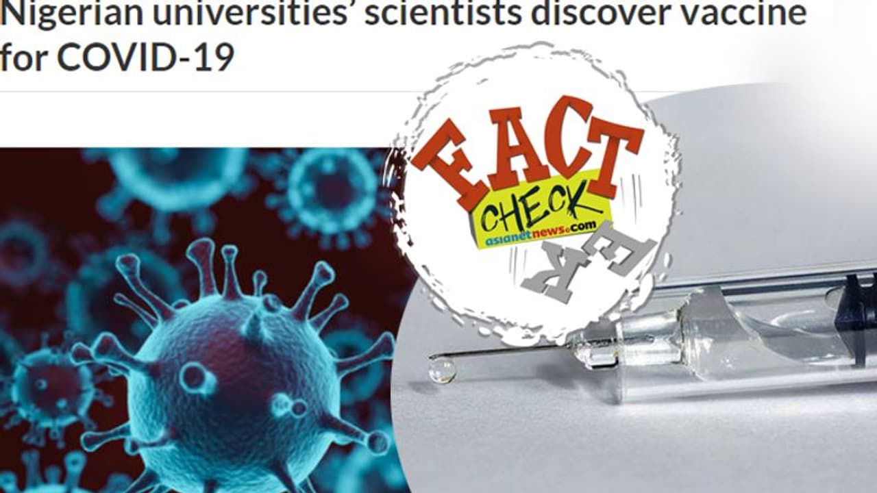 'കൊവിഡ് വാക്സിന് കണ്ടെത്തി നൈജീരിയ'; ആശ്വാസ വാര്ത്ത സത്യമോ? അറിയേണ്ടതെല്ലാം 'കൊവിഡ് വാക്സിന് കണ്ടെത്തി നൈജീരിയ'; ആശ്വാസ വാര്ത്ത സത്യമോ? അറിയേണ്ടതെല്ലാം
