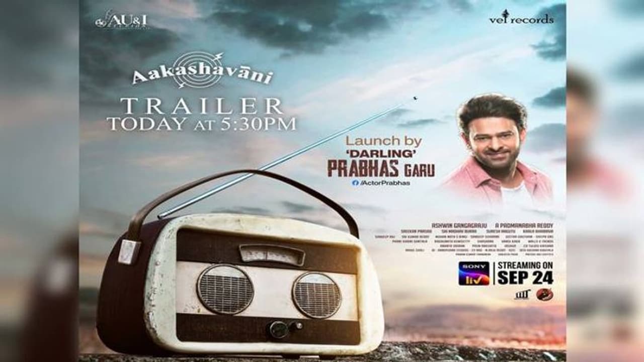 ప్రభాస్ లాంచ్ చేసిన ‘ఆకాశవాణి’ ట్రైలర్ చూసారా? ప్రభాస్ లాంచ్ చేసిన ‘ఆకాశవాణి’ ట్రైలర్ చూసారా?
