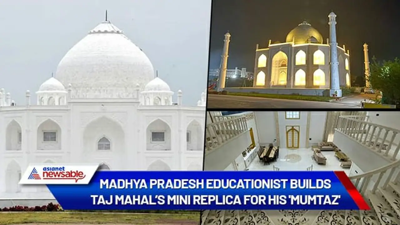 Madhya Pradesh educationist builds Taj Mahal's mini replica for his 'Mumtaz'