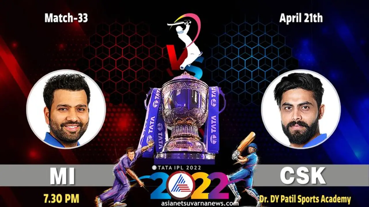 IPL 2022: ಅಳಿವು, ಉಳಿವಿಗಾಗಿ ಮುಂಬೈ vs ಚೆನ್ನೈ ಫೈಟ್..!