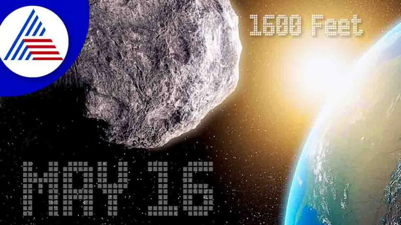 ಮೇ 16ಕ್ಕೆ ಭೂಮಿಗೆ ಅಪ್ಪಳಿಸಲಿದೆಯಂತೆ1,600 ಅಡಿ ಎತ್ತರದ ಕ್ಷುದ್ರಗ್ರಹ! 