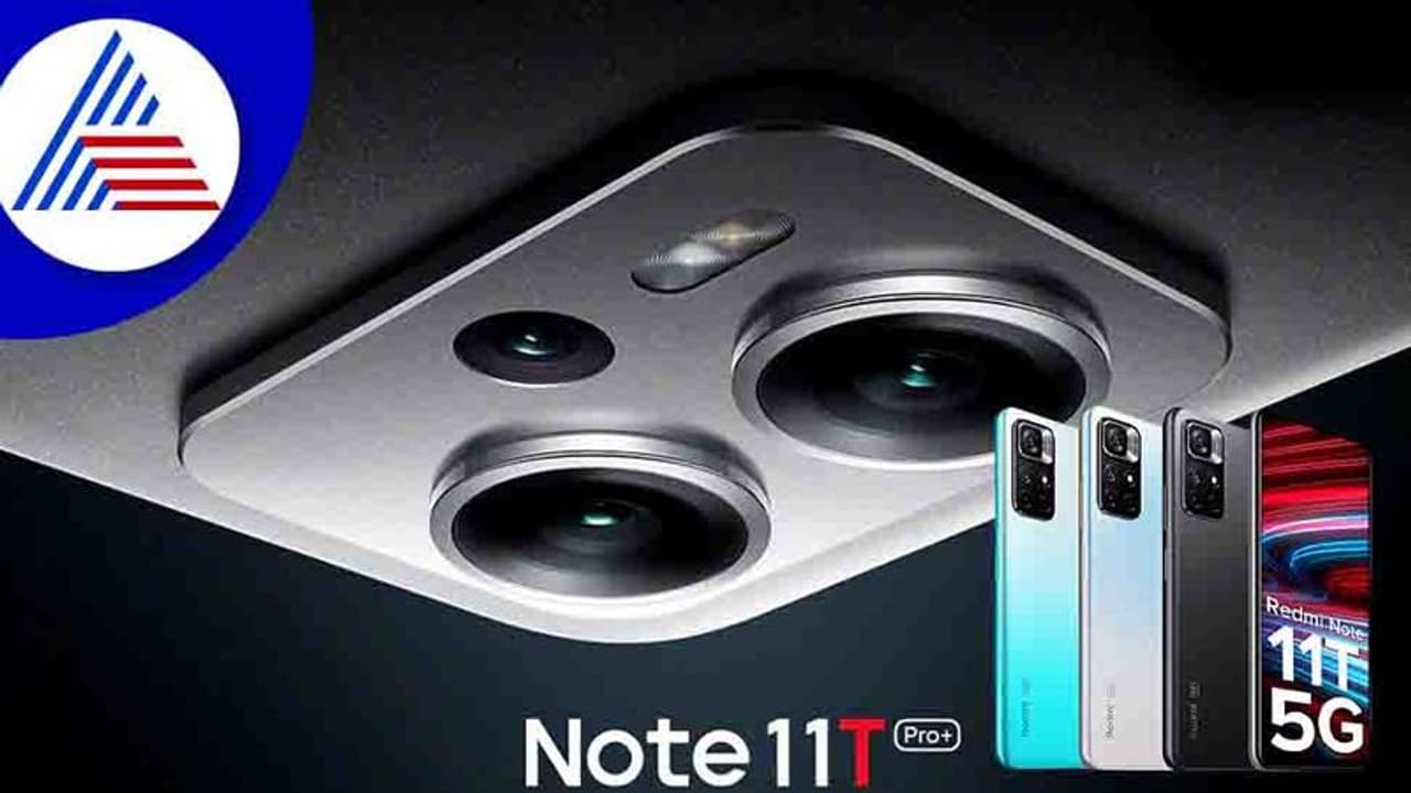 ಮೇ 24ಕ್ಕೆ Redmi Note 11T Pro+, Redmi Note 11T Pro ಬಿಡುಗಡೆ