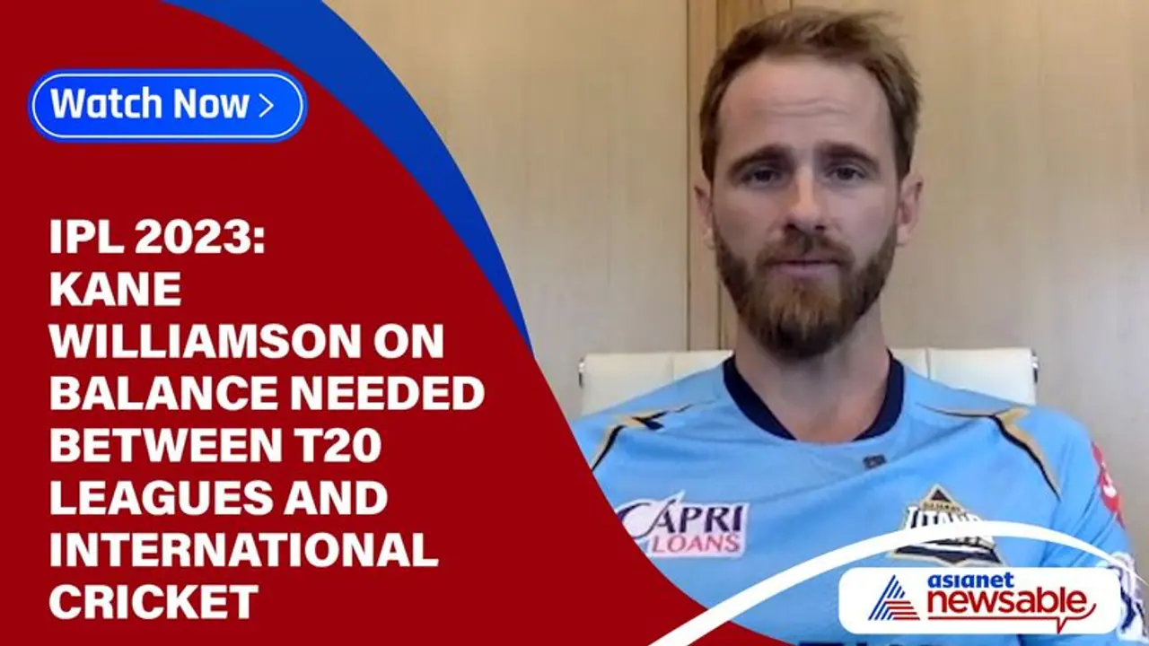 IPL 2023: 'You must strike a balance' Williamson on players skipping international cricket for T20 leagues IPL 2023: 'You must strike a balance' Williamson on players skipping international cricket for T20 leagues