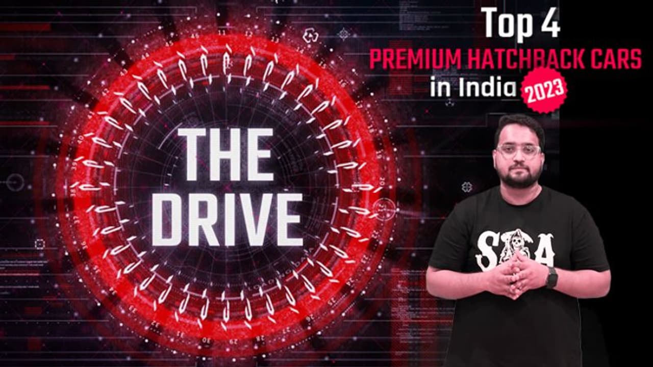 The Drive EP10: Top 4 premium hatchback cars in India 2023 WATCH