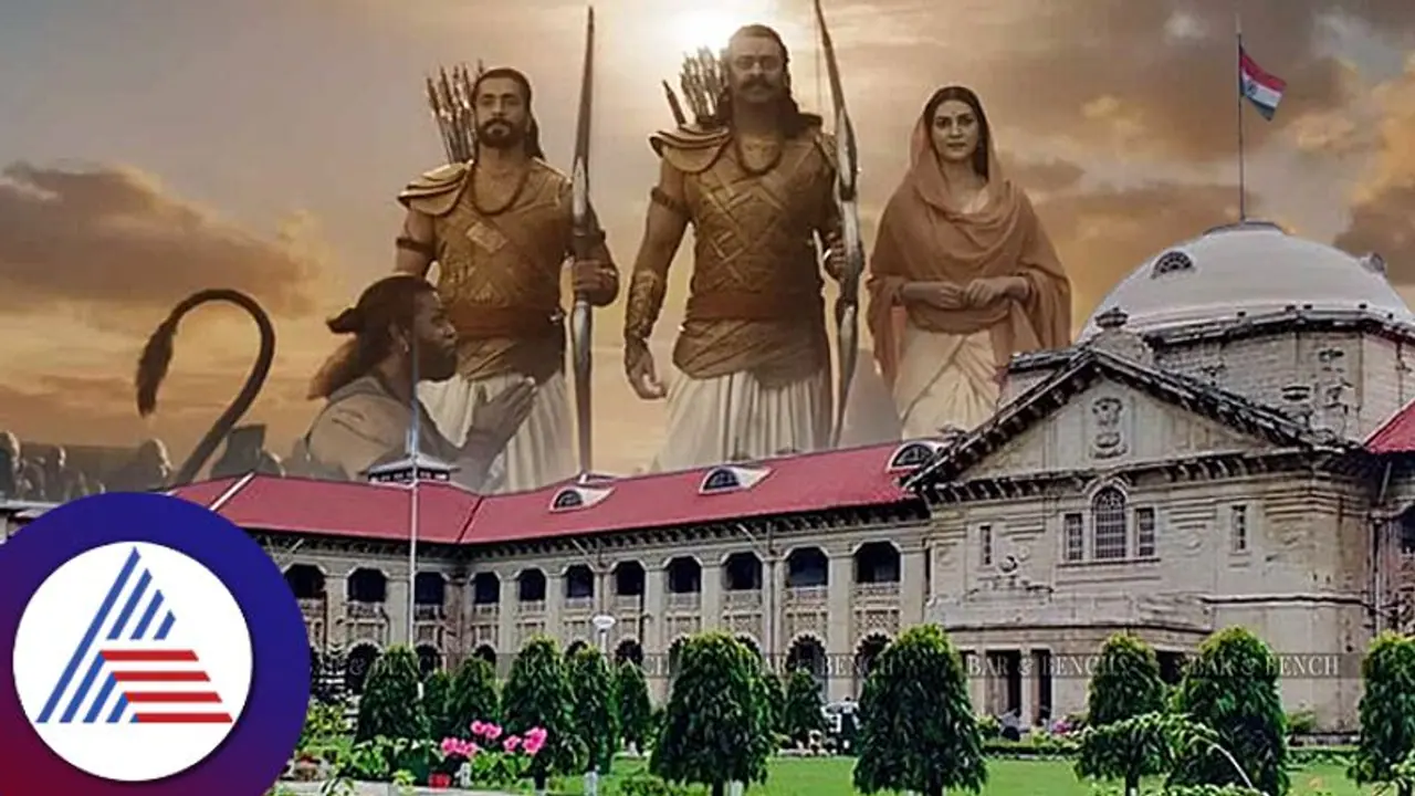 ആദിപുരുഷ് സംവിധായകനും, നിര്‍മ്മാതാവും നേരിട്ട് ഹാജറാകുവാന്‍ നിര്‍ദേശിച്ച് ഹൈക്കോടതി