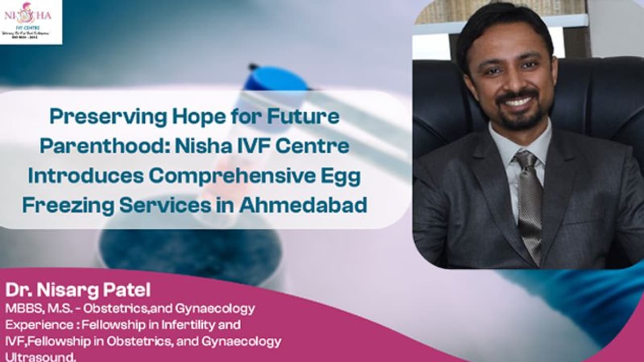 Hope for Future Parenthood: Egg Freezing at Nisha IVF Centre, Ahmedabad