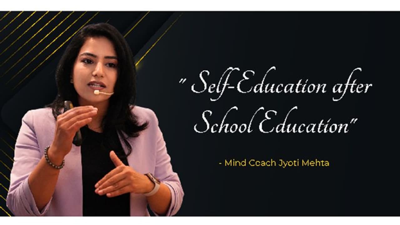 “Self Education after School Education” Propagates Mindcoach & NLP Counsellor Jyoti Mehta