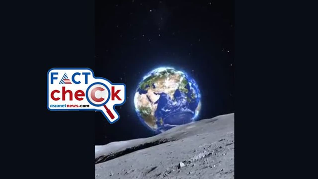 'ചന്ദ്രനില് നിന്ന് ഭൂമിയുടെ വര്ണാഭമായ വീഡിയോ പകര്ത്തി ചന്ദ്രയാന് മൂന്ന്'! പക്ഷേ Fact Check 'ചന്ദ്രനില് നിന്ന് ഭൂമിയുടെ വര്ണാഭമായ വീഡിയോ പകര്ത്തി ചന്ദ്രയാന് മൂന്ന്'! പക്ഷേ Fact Check
