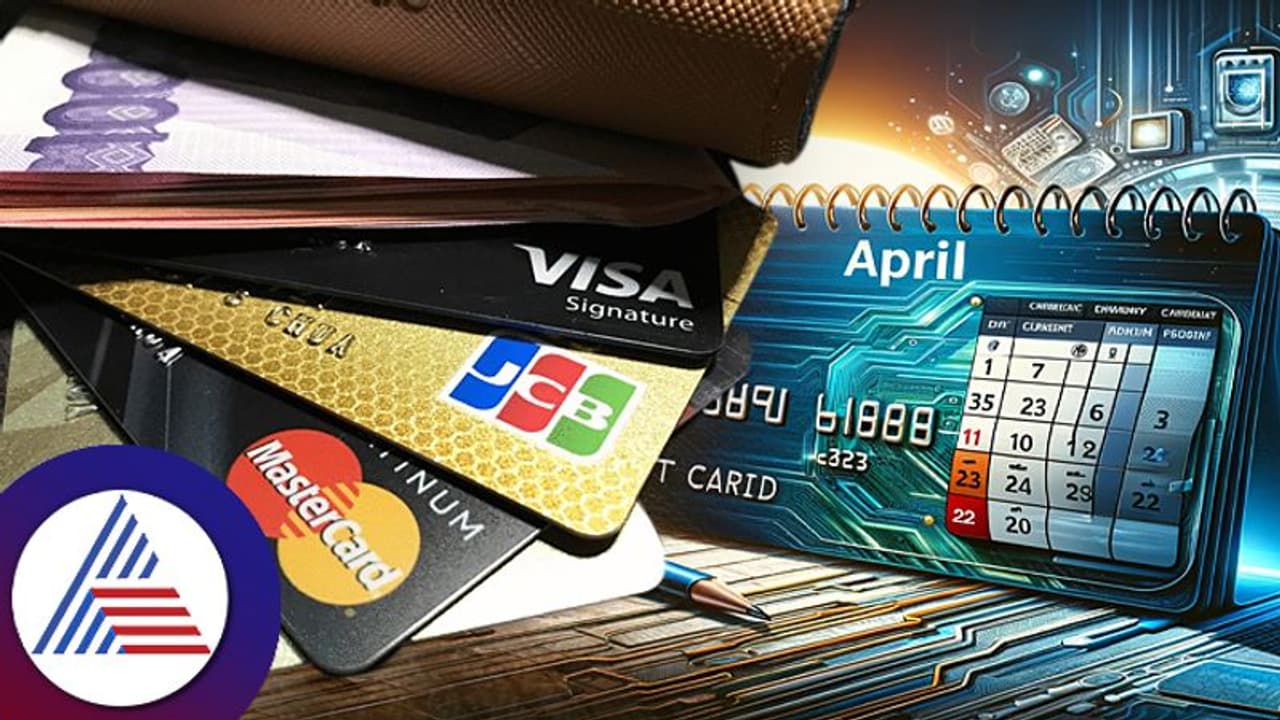 ಕ್ರೆಡಿಟ್ ಕಾರ್ಡ್ ನಿಂದ ಹಿಡಿದು ಎನ್ ಪಿಎಸ್ ತನಕ, ಏಪ್ರಿಲ್ ತಿಂಗಳಲ್ಲಿ ಈ 6 ನಿಯಮಗಳಲ್ಲಿ ಬದಲಾವಣೆ! ಕ್ರೆಡಿಟ್ ಕಾರ್ಡ್ ನಿಂದ ಹಿಡಿದು ಎನ್ ಪಿಎಸ್ ತನಕ, ಏಪ್ರಿಲ್ ತಿಂಗಳಲ್ಲಿ ಈ 6 ನಿಯಮಗಳಲ್ಲಿ ಬದಲಾವಣೆ!