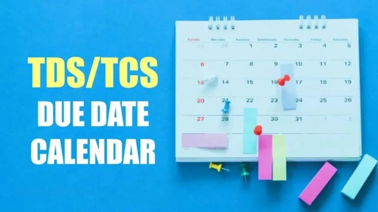 क्या है TDS-TCS भुगतान की अंतिम तिथि,  2024 की महत्वपूर्ण तिथियां, जुर्माना शुल्क की जांच कैसे करें...जानें