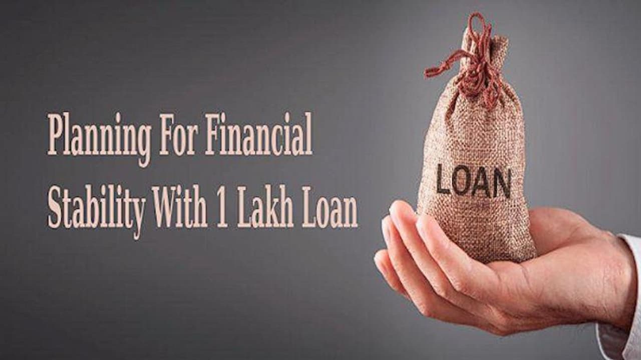 Planning for Financial Stability with a 1 Lakh Loan Planning for Financial Stability with a 1 Lakh Loan