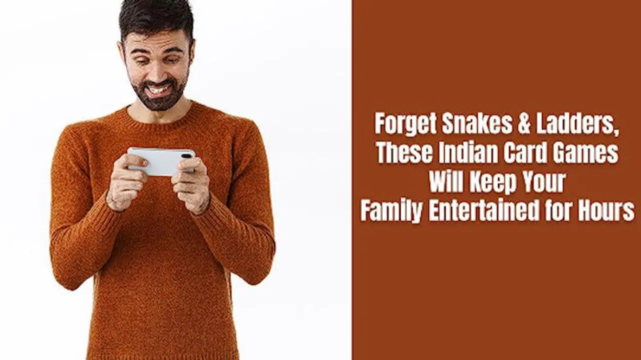 Forget Snakes & Ladders; These Indian Card Games Will Keep Your Family Entertained for Hours Forget Snakes & Ladders; These Indian Card Games Will Keep Your Family Entertained for Hours