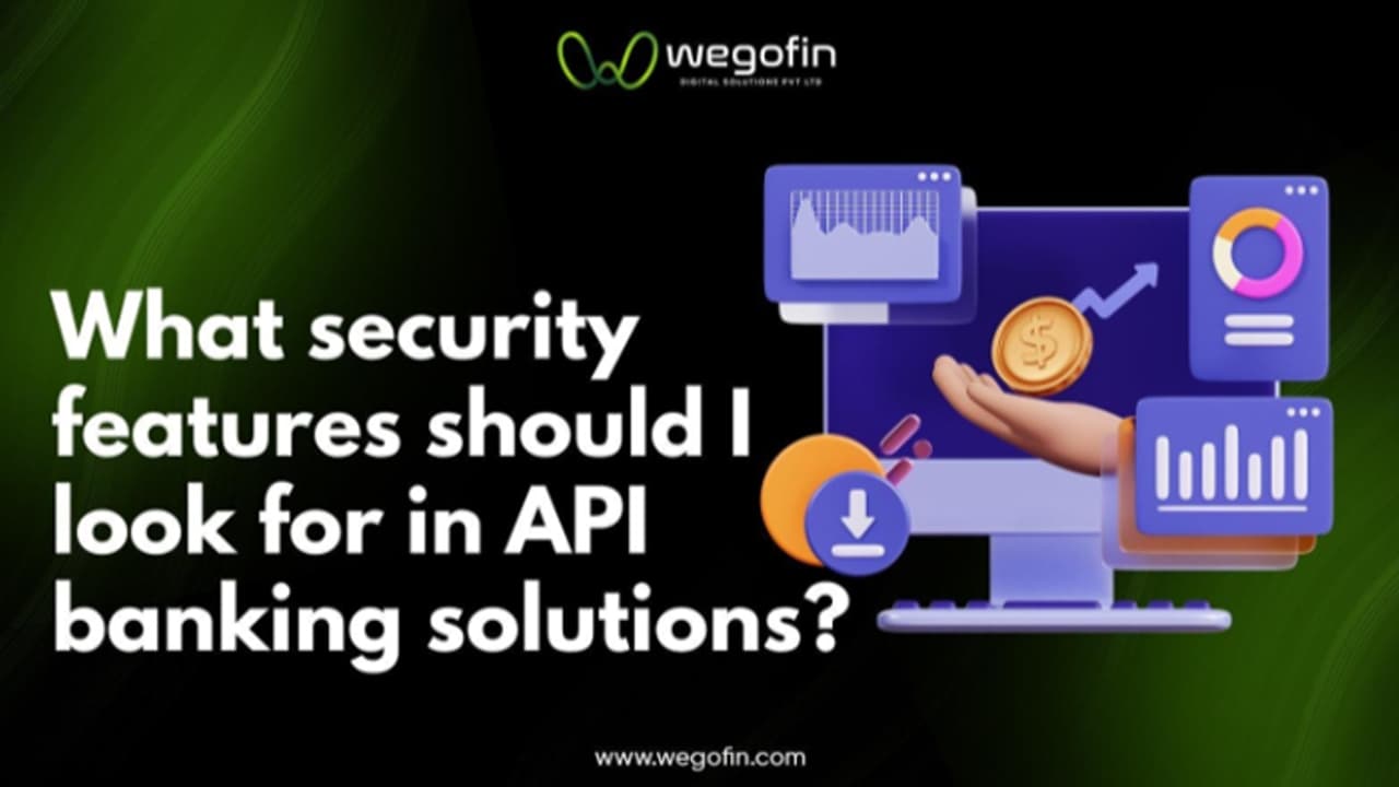 What security features should I look for in API banking solutions? What security features should I look for in API banking solutions?