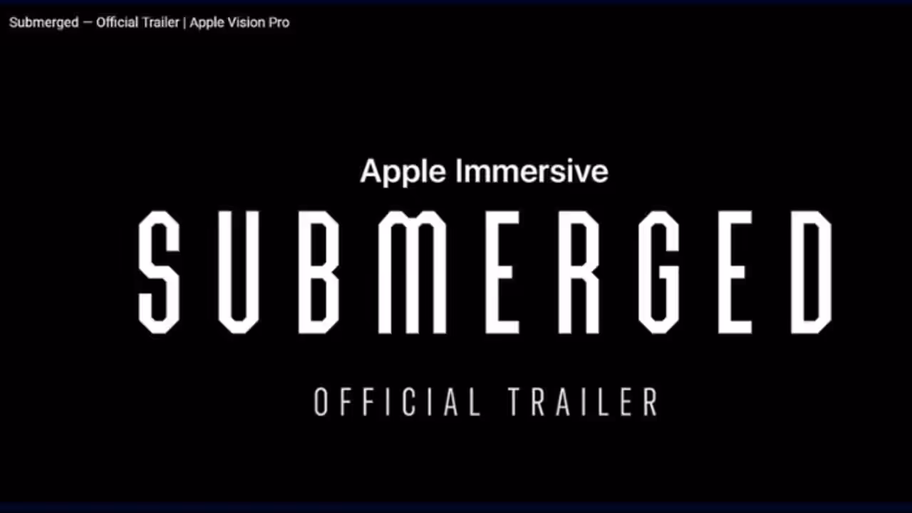 Apple releases trailer of ‘Submerged’: A short film exclusively for Vision Pro users | WATCH