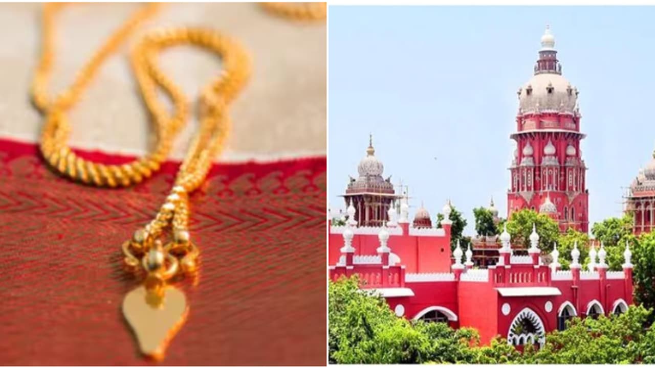 'പിടിച്ചെടുത്ത താലിമാല തിരിച്ചുനൽകണം, ആചാരങ്ങളെ മാനിക്കണം'; കസ്റ്റംസിന് മദ്രാസ് ഹൈക്കോടതിയുടെ രൂക്ഷവിമർശനം