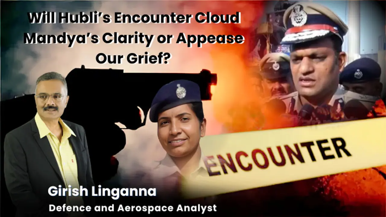 Will Hubli's Encounter Cloud Mandya’s Clarity or Appease Our Grief? Opinion