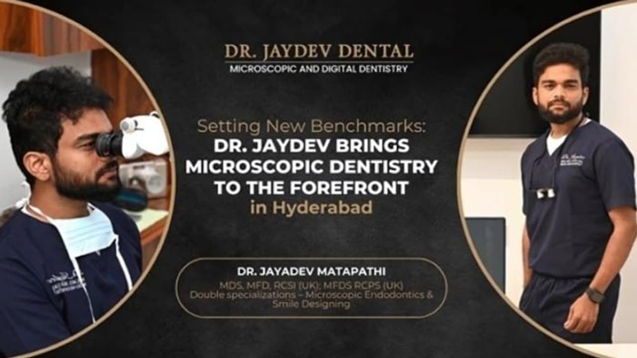 Dr. Jaydev Sets a New Standard in Dental Precision with Microscopic Dentistry in Hyderabad