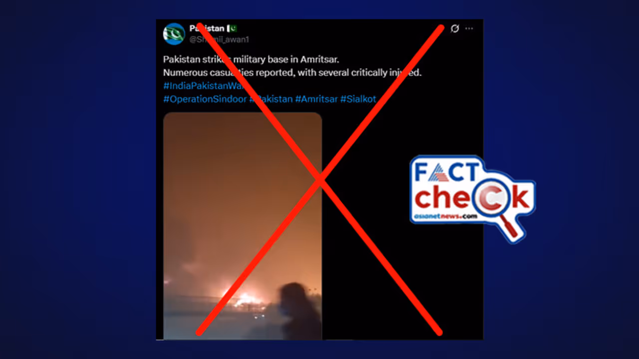 കാട്ടുതീ കാട്ടി പേടിപ്പിക്കല്ലേ; അമൃത്സറിലെ സൈനിക താവളം ആക്രമിച്ചു എന്ന പാക് പ്രചാരണം വ്യാജം Fact Check കാട്ടുതീ കാട്ടി പേടിപ്പിക്കല്ലേ; അമൃത്സറിലെ സൈനിക താവളം ആക്രമിച്ചു എന്ന പാക് പ്രചാരണം വ്യാജം Fact Check