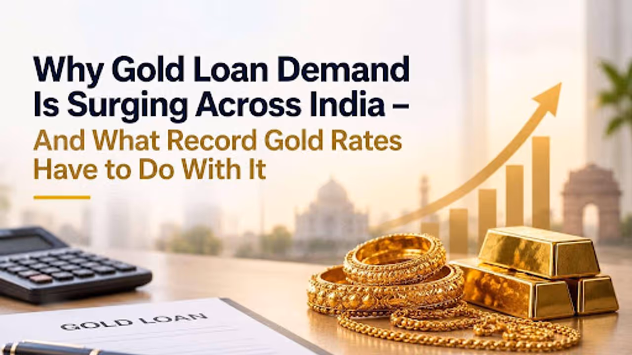 Why Gold Loan Demand Is Surging Across India And What Record Gold Rates Have to Do Why Gold Loan Demand Is Surging Across India And What Record Gold Rates Have to Do
