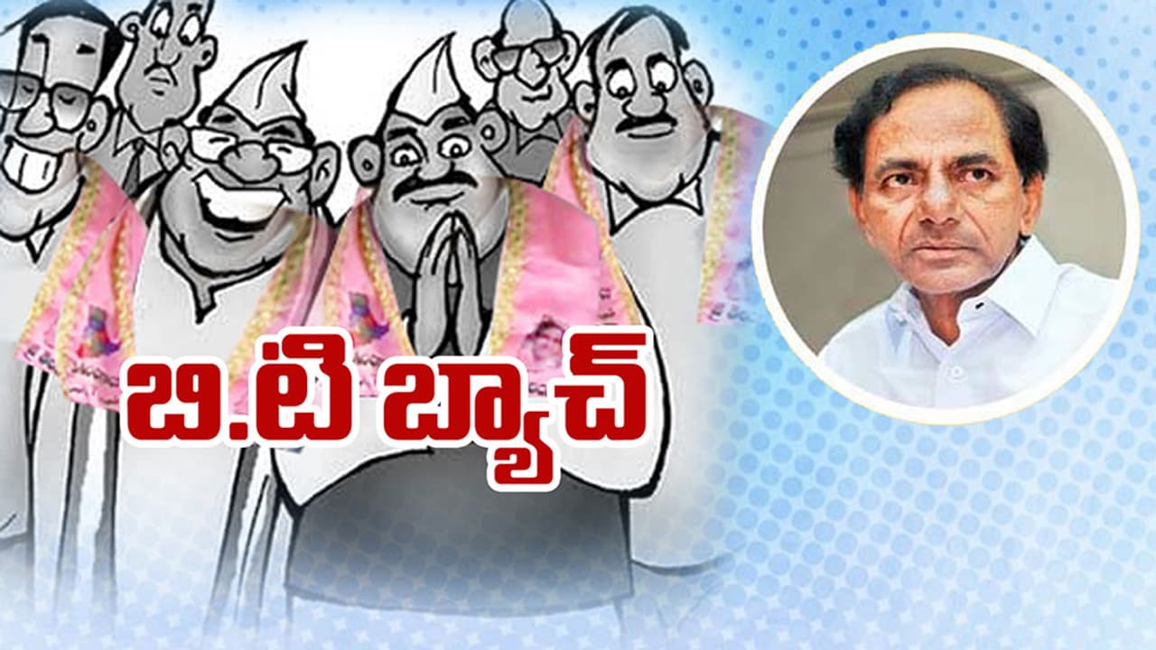 బిటి బ్యాచ్ పై కెసిఆర్ నజర్ బిటి బ్యాచ్ పై కెసిఆర్ నజర్