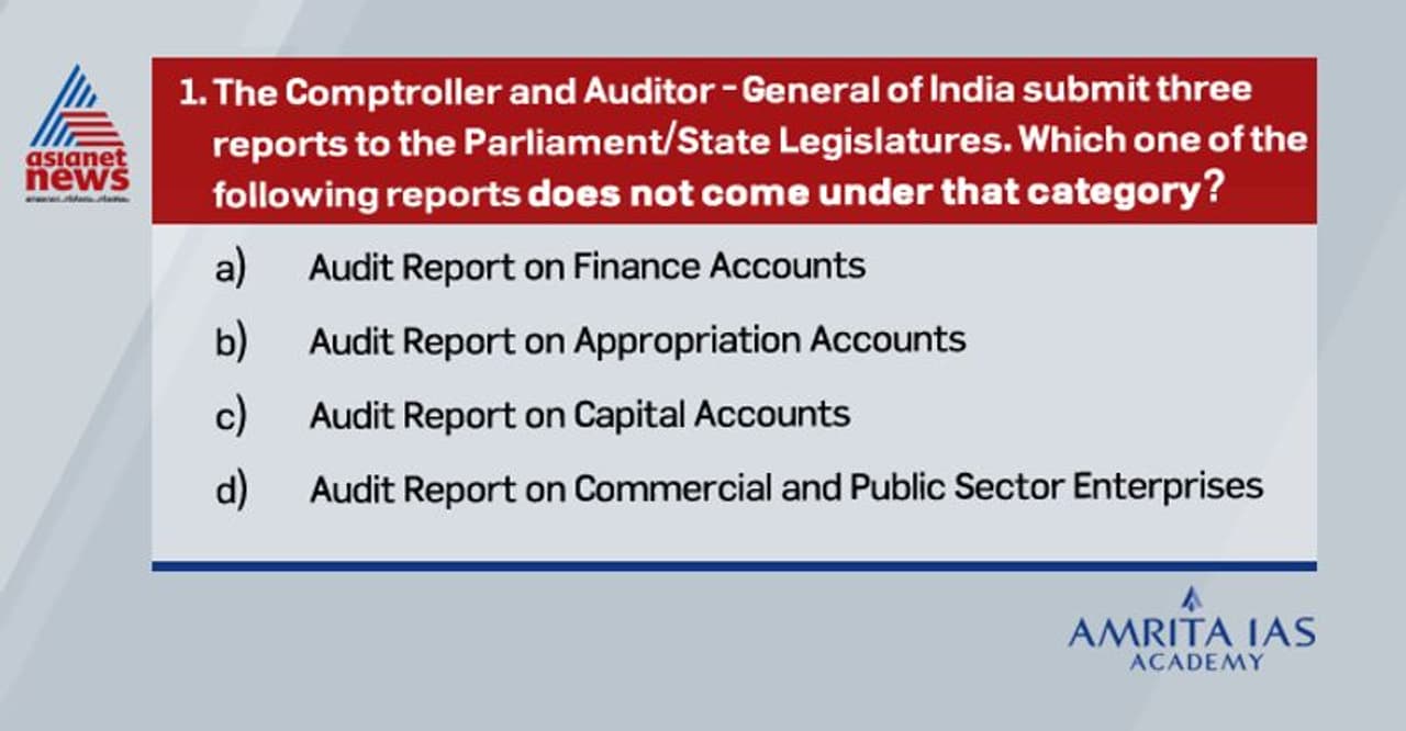 <p><strong>Ans: c</strong></p><p>Comptroller and Auditor General of India is the apex authority responsible for external and internal audits of the expenses of the National and state governments.<br />Article 148 151 of the Constitution of India describe the functions and powers of CAG’s office.<br />CAG’s functions include<br />• Auditing the accounts related to all expenditure drawn from the Consolidated Fund of India, consolidated fund of every state and UTs having a Legislative Assembly.<br />• Audit of all expenditure from the Contingency Fund of India and the Public Account of India as well as states.<br />• Auditing the receipts and expenditure of the Government of India and each states.<br />• All bodies and authorities substantially financed from the Central or state revenues; PSUs and all transactions of the Central and state governments related to debt, sinking funds, deposits, advances, suspense accounts and remittance business.<br />• Auditing the accounts of any other authority when requested by the President or Governor.<br />• Finally, CAG submits three audit reports to the President/ governor: Audit Report on Appropriation Accounts.<br />• Audit Report on Finance Accounts.<br />• Audit Report on Public Undertakings.<br />President and governor lay these reports before both the Houses of Parliament and to the state assembly respectively. CAG also act as guide, friend and philosopher to public accounts committee to scrutinize these reports.<br /> </p> <p><strong>Ans: c</strong></p><p>Comptroller and Auditor General of India is the apex authority responsible for external and internal audits of the expenses of the National and state governments.<br />Article 148 151 of the Constitution of India describe the functions and powers of CAG’s office.<br />CAG’s functions include<br />• Auditing the accounts related to all expenditure drawn from the Consolidated Fund of India, consolidated fund of every state and UTs having a Legislative Assembly.<br />• Audit of all expenditure from the Contingency Fund of India and the Public Account of India as well as states.<br />• Auditing the receipts and expenditure of the Government of India and each states.<br />• All bodies and authorities substantially financed from the Central or state revenues; PSUs and all transactions of the Central and state governments related to debt, sinking funds, deposits, advances, suspense accounts and remittance business.<br />• Auditing the accounts of any other authority when requested by the President or Governor.<br />• Finally, CAG submits three audit reports to the President/ governor: Audit Report on Appropriation Accounts.<br />• Audit Report on Finance Accounts.<br />• Audit Report on Public Undertakings.<br />President and governor lay these reports before both the Houses of Parliament and to the state assembly respectively. CAG also act as guide, friend and philosopher to public accounts committee to scrutinize these reports.<br /> </p>