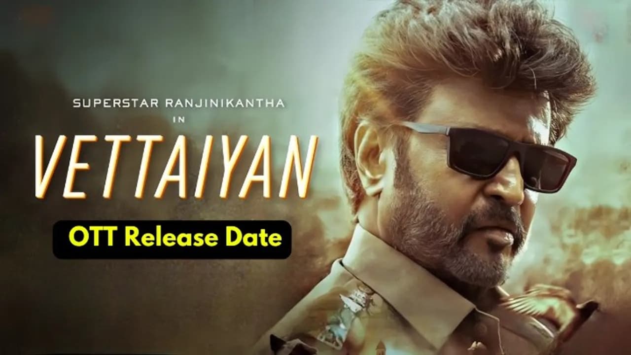 Rajinikanth, Vettaiyan, OTT release date Rajinikanth, Vettaiyan, OTT release date